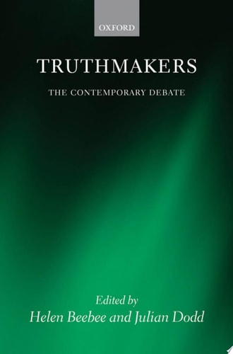 Truthmakers: The Contemporary Debate