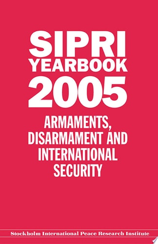 SIPRI Yearbook 2005: Armaments, Disarmament, and International Security