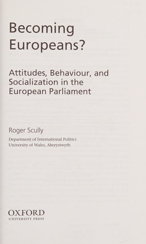 Becoming Europeans?: Attitudes, Behaviour, and Socialization in the European Parliament