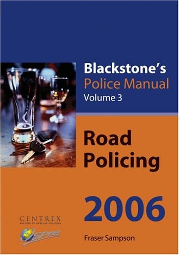 Blackstone's Police Manual: Volume 3: Roads Policing