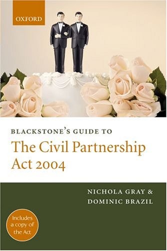 Blackstone's Guide to the Civil Partnership Act 2004