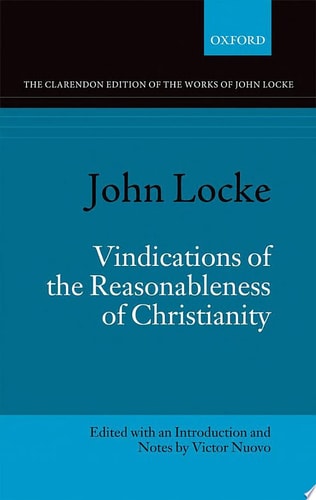 John Locke: Vindications of the Reasonableness of Christianity