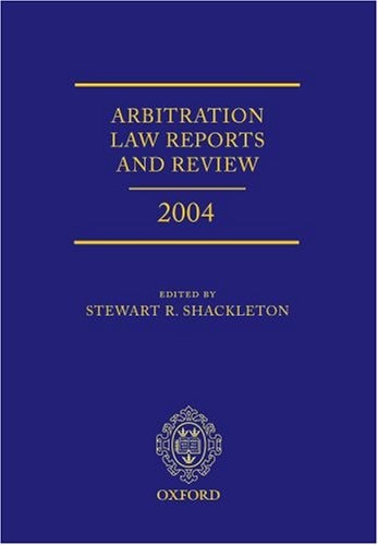 Arbitration Law Reports and Review 2004