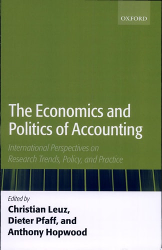 The Economics and Politics of Accounting International Perspectives on Research Trends, Policy, and Practice