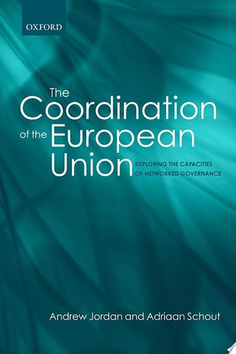 The Coordination of the European Union Exploring the Capacities of Networked Governance