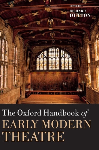 The Oxford Handbook of Early Modern Theatre