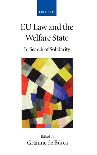EU Law and the Welfare State: In Search of Solidarity
