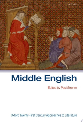 Middle English: Oxford 21st Century Approaches to Literature