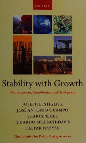 Stability with Growth: Macroeconomics, Liberalization and Development