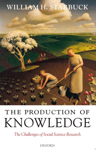 The Production of Knowledge The Challenge of Social Science Research