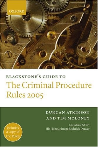 Blackstone's Guide to the Criminal Procedure Rules 2005