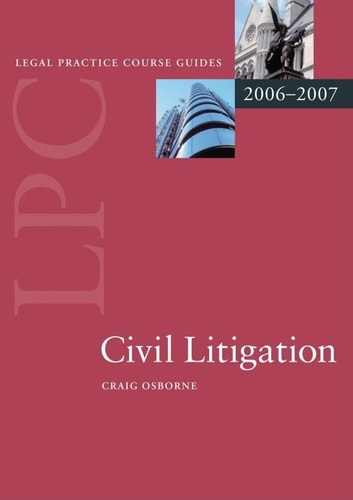 Civil Litigation: Blackstone Legal Practice Course Guide