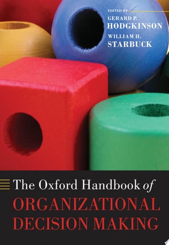 The Oxford Handbook of Organizational Decision Making