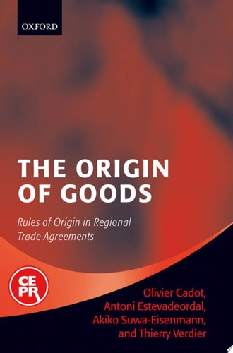 The Origin of Goods: Rules of Origin in Regional Trade Agreements