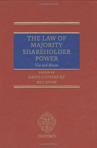 The Law of Majority Power: The Use and Abuse of Majority Shareholder Power