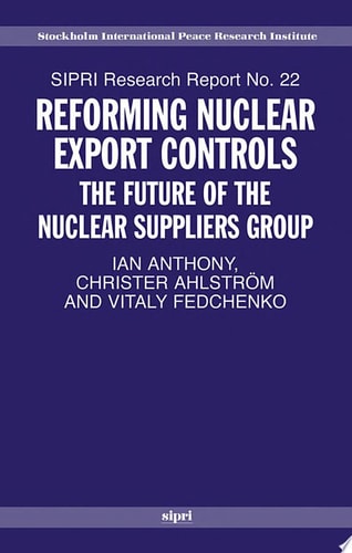 Reforming Nuclear Export Controls: What Future for the Nuclear Suppliers Group?
