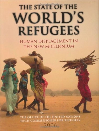 The State of the World's Refugees: Human Displacement in the New Millennium
