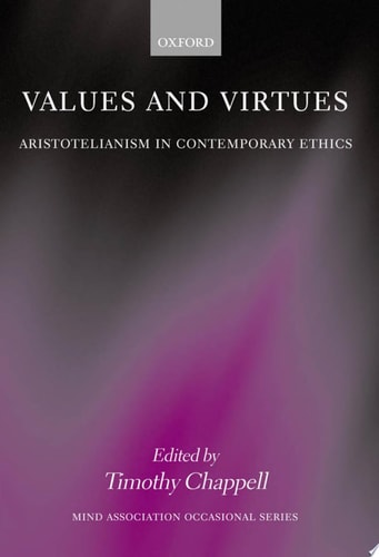 Values and Virtues: Aristotelianism in Contemporary Ethics