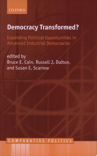 Democracy Transformed?: Expanding Political Opportunities in Advanced Industrial Democracies