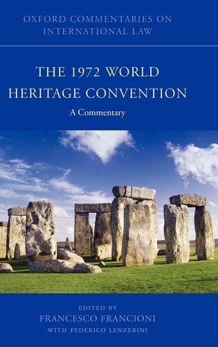 The 1972 World Heritage Convention: A Commentary