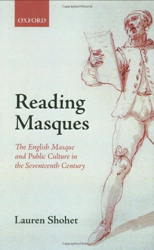 Reading Masques: The English Masque and Public Culture in the Seventeenth Century