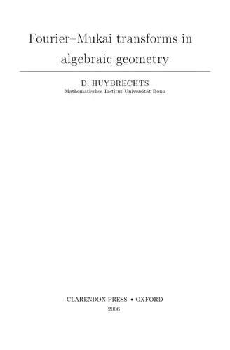 Fourier-Mukai Transforms in Algebraic Geometry