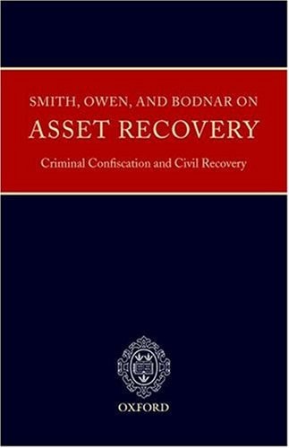 Smith, Owen and Bodnar on Asset Recovery, Criminal Confiscation, and Civil Recovery