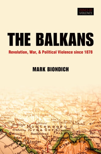 The Balkans Revolution, War, and Political Violence Since 1878