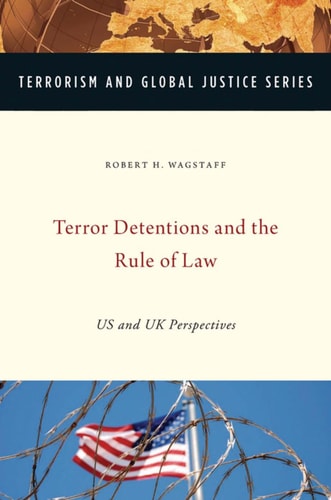 Terror Detentions and the Rule of Law: US and UK Perspectives