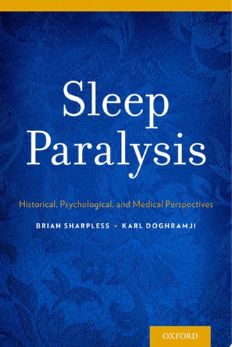 Sleep Paralysis Historical, Psychological, and Medical Perspectives