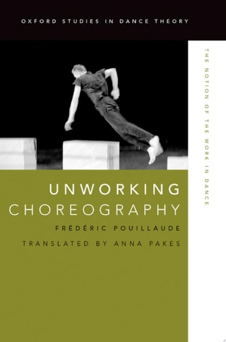 Unworking Choreography The Notion of the Work in Dance