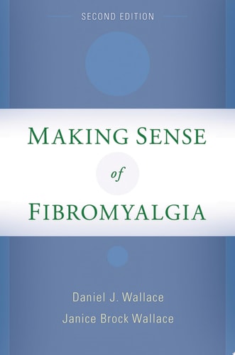 Making Sense of Fibromyalgia: New and Updated
