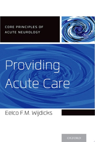 Providing Acute Care: Core Principles of Acute Neurology
