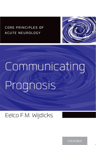 Communicating Prognosis: Core Principles of Acute Neurology