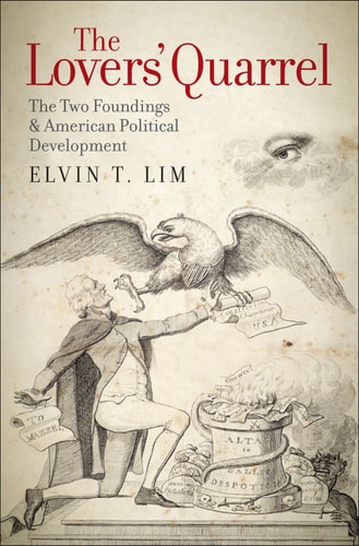 The Lovers' Quarrel: The Two Foundings and American Political Development