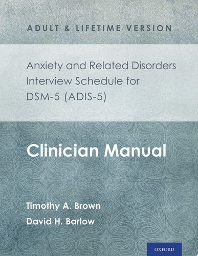 Anxiety and Related Disorders Interview Schedule for DSM-5: Clinician Manual