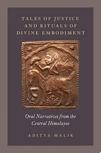 Tales of Justice and Rituals of Divine Embodiment Oral Narratives from the Central Himalayas