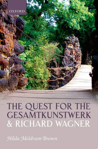 The Quest for the Gesamtkunstwerk and Richard Wagner