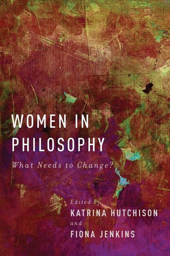 Women in Philosophy What Needs to Change?
