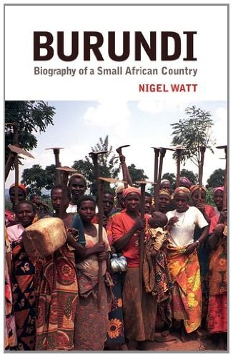 Burundi: The Biography of a Small African Country