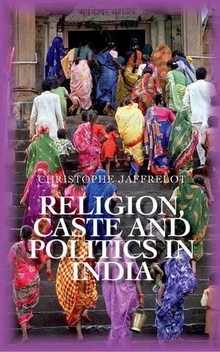 Religion, Caste and Politics in India: Comparative Politics and International Studies