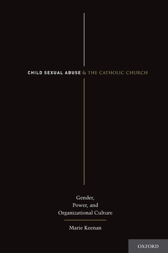 Child Sexual Abuse and the Catholic Church: Gender, Power, and Organizational Culture
