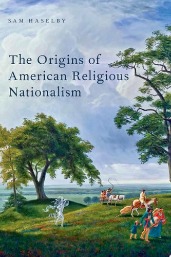 Religion in America: Origins of American Religious Nationalism