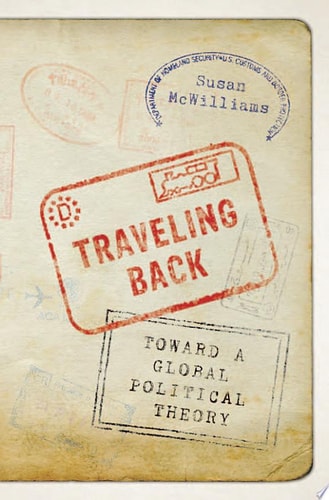 Traveling Back: Toward a Global Political Theory