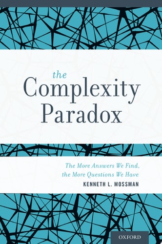 The Complexity Paradox: The More Answers We Find, The More Questions We Have