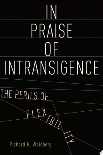 In Praise Of Intransigence