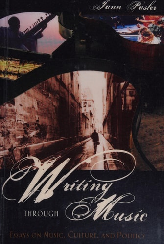 Writing through Music Essays on Music, Culture, and Politics