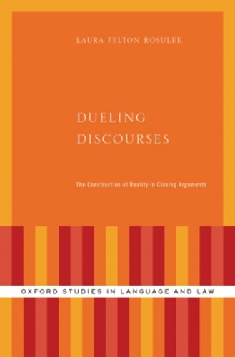 Dueling Discourses: The Construction of Reality in Closing Arguments