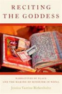 Reciting the Goddess Narratives of Place and the Making of Hinduism in Nepal