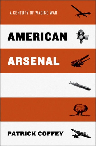 American Arsenal: A Century of Waging War
